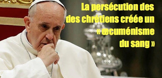 La persécution des chrétiens créée un oecuménisme du sang Pope-Francis-pondering-Facebook-620x300