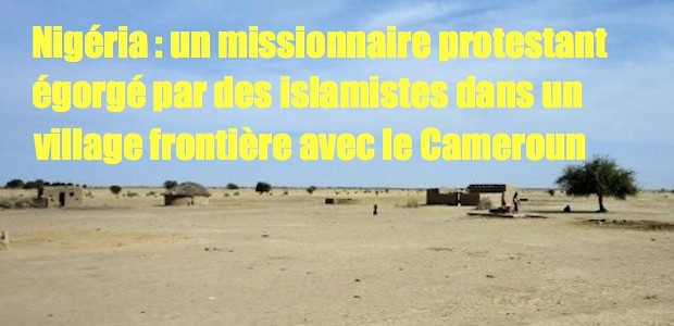 Nigéria: missionnaire égorgé par des islamistes WWM-Northern-Cameroon-620x300