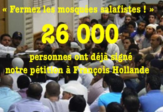 « Fermez les mosquées salafistes ! » : 26 000 signataires !