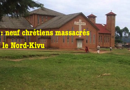 RDC : neuf chrétiens massacrés dans le Nord-Kivu