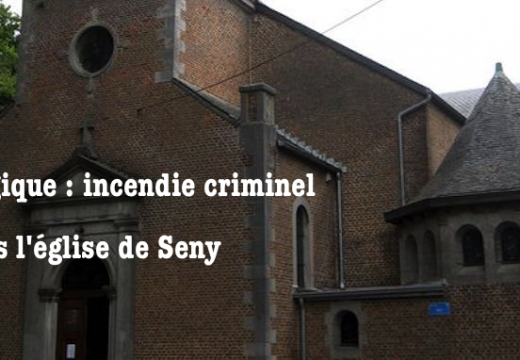 Belgique : incendie criminel dans l’église de Seny
