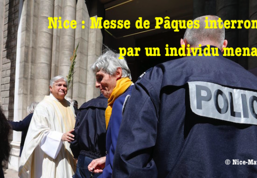 Nice : Messe de Pâques interrompue par un homme menaçant, fidèles évacués