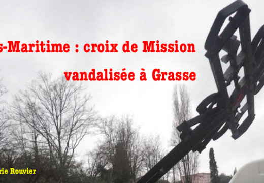 Alpes-Maritimes : croix de Mission vandalisée à Grasse